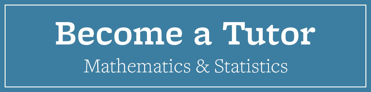 Become a Math & Statistics Tutor | Student Learning Center