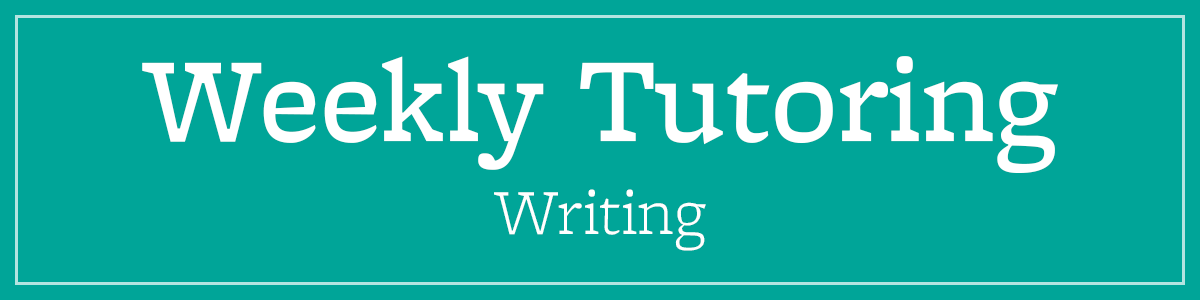 Weekly Tutoring, Writing