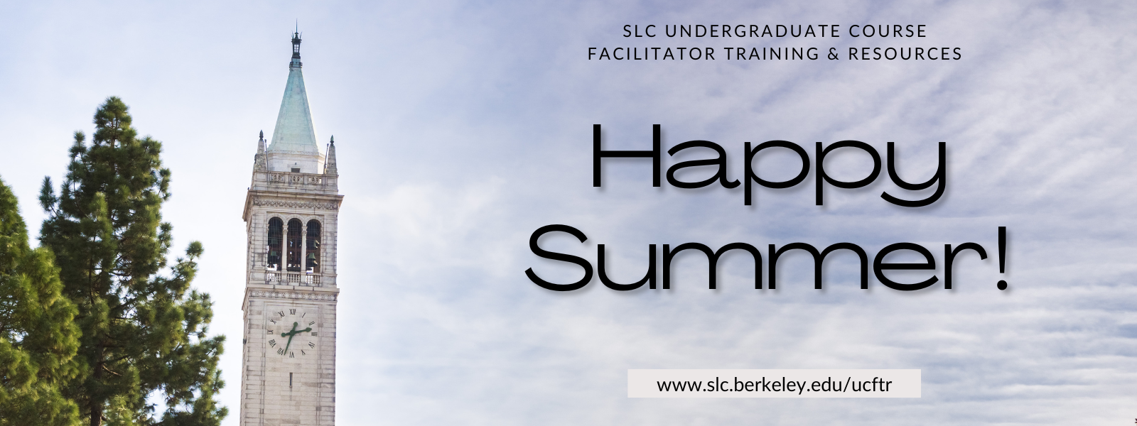 Banner for May 2023 UCFTR Newsletter. Banner image includes trees in the foreground with the top of the Campanile in front of a cloudy blue sky. On the right hand side of the banner is text that reads "Happy Summer!" 