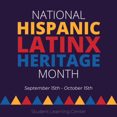 Celebrating Hispanic/Latinx Heritage Month | Student Learning Center