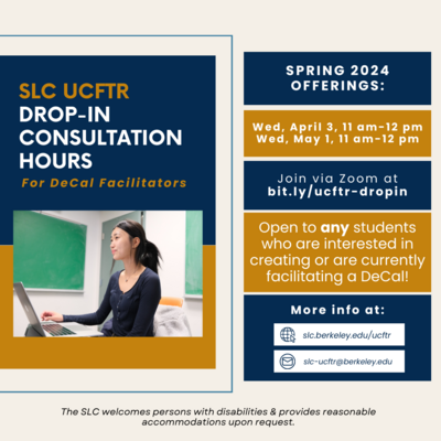  An image of an engaged student in a classroom with a blue and yellow background is accompanied by text announcing "SLC UCFTR DROP-IN CONSULTATION HOURS" for DeCal Facilitators.